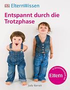 ElternWissen. Entspannt durch die Trotzphase (en Alemán)