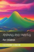 Animals and Travels: For children (en Inglés)