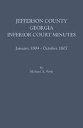 Jefferson County, Georgia, Inferior Court Minutes, January 1804-October 1807 (en Inglés)