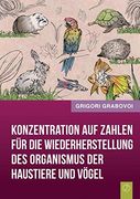 Konzentration auf Zahlen fur die Wiederherstellung des Organismus der Haustiere und Vogel (en Alemán)