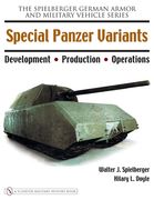 Special Panzer Variants: Development - Production - Operations (en Inglés)
