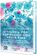 Citología por aspiración con aguja fina. Interpretación para diagnósticos acertados. 3ª edicion. Incluye e-book