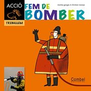 Fem de bomber (Cavall ACCIÓ. Treballem) (en Catalán)
