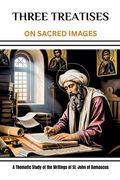 Three Treatises (On Sacred Images) (en Inglés)