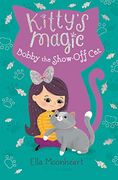 Kitty'S Magic 8: Bobby the Show-Off cat