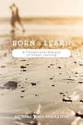 Born to Learn: A Transactional Analysis of Human Learning (en Inglés)