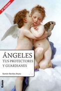 Ángeles, Tus Protectores Y Guardianes (in Spanish)