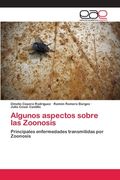 Algunos aspectos sobre las Zoonosis: Principales enfermedades transmitidas por Zoonosis (in Spanish)