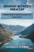 Ministry Between Miracles: A Biblical Model of Spirit-led Pastoral Care