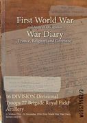 16 DIVISION Divisional Troops 77 Brigade Royal Field Artillery: 1 October 1914 - 31 December 1916 (First World War, War Diary, WO95/1962/3) (en Inglés)