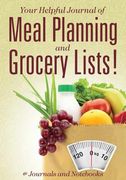 Your Helpful Journal of Meal Planning and Grocery Lists! (en Inglés)
