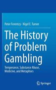 the history of problem gambling: temperance, substance abuse, medicine, and metaphors (en Inglés)