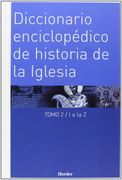 Diccionario Enciclopédico de Historia de la Iglesia: 2 (Enciclopedia de Teología e Iglesia)