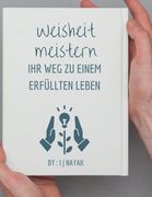 Weisheit meistern: Ihr Weg zu einem erfüllten Leben (en Alemán)
