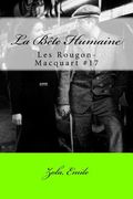 La Bete Humaine: Les Rougon-Macquart #17 (en Francés)
