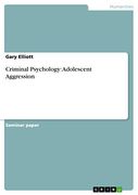Criminal Psychology: Adolescent Aggression (en Inglés)