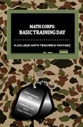 Math Corps: Basic Training Day: A College Math Teacher's Fantasy (en Inglés)