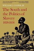 the south and the politics of slavery, 1828-1856 (en Inglés)