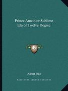 prince ameth or sublime elu of twelve degree (en Inglés)