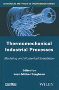 Thermomechanical Industrial Processes: Modeling and Numerical Simulation (en Inglés)