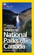 National Geographic Guide to the National Parks of Canada, 2nd Edition 