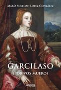 Garcilaso (Por vos Muero)