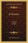 Il Filostrato: Poema (1789) (en Italiano)