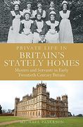 Private Life in Britain's Stately Homes: Masters and Servants in the Golden age (Brief Histories) (en Inglés)
