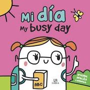 Mi Día: My Busy Day: 4 (Aprende Inglés Conmigo)