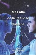 Más Allá de la Realidad Humana (in Spanish)