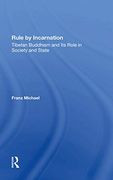 Rule by Incarnation: Tibetan Buddhism and its Role in Society and State (en Inglés)