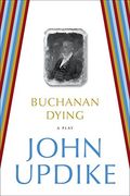 Buchanan Dying: A Play (en Inglés)