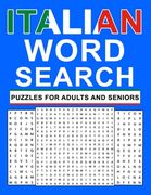 Italian Word Search Puzzles For Adults And Seniors: Large Print italian word search for adults and seniors to learn new vocabulary and improve foreign (en Inglés)