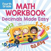 Fourth Grade Math Workbook: Decimals Made Easy (en Inglés)