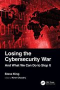 Losing the Cybersecurity War: And What we can do to Stop it (en Inglés)
