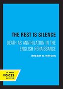 The Rest is Silence: Death as Annihilation in the English Renaissance 
