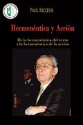 Hermenéutica y acción: De la hermenéutica del texto a la hermenéutica de la acción (in Spanish)