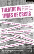Theatre in Times of Crisis: 20 Scenes for the Stage in Troubled Times (en Inglés)