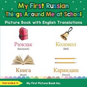 My First Russian Things Around me at School Picture Book With English Translations: Bilingual Early Learning & Easy Teaching Russian Books for Kids (Teach & Learn Basic Russian Words for Children) (en Inglés)