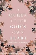 A Queen After God'S own Heart (en Inglés)