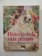 Historia de la vida privada - Sociedad burguesa: Aspectos concretos de la vida privada - Vol. 8
