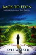 Back to Eden: An Exploration of The Garden