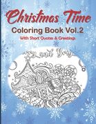 Christmas Time Coloring Book Vol.2 With Short Quotes & Greetings: Christmas Coloring Book For Adults, Christmas Coloring Book Gift Idea (en Inglés)
