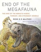 End of the Megafauna: The Fate of the World'S Hugest, Fiercest, and Strangest Animals (en Inglés)