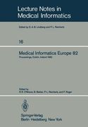 medical informatics europe 82: fourth congress of the european federation of medical informatics. proceedings, dublin, ireland, march 21-25, 1982