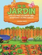 En el Jardín: Adultos Para Colorear Libro Mariposas y Flores Edición