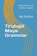 Tz'utujiil Maya Grammar: 4th Edition (en Inglés)