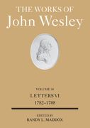 The Works of John Wesley Volume 30: Letters VI (1782-1788) (en Inglés)
