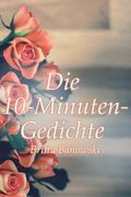 Die 10-Minuten-Gedichte: Gedichte die das Leben schreibt (en Alemán)