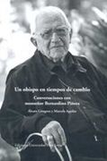 Un Obispo en Tiempos de Cambio. Conversaciones con Monseñor Bernardino Piñera